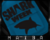 MAM~ Shark Week