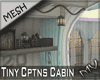 (MV) #Tiny Cptn's Cabin