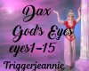Dax-Gods Eyes