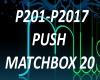 B.F PUSH: MATCHBOX 20