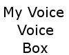 My Voice Voice Box