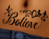 {E} Believe Tatt