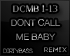 DCMB Don't Call Me Baby