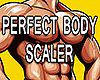 Perfect Body Scaler