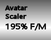 Avatar Scaler 195% F/M