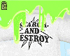 Destroy