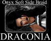 Onyx Soft Side Braid