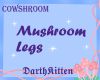 CowShroom Legs