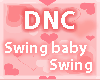 DNC - Swing Baby Swing
