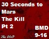 The Kill-30 Sec To Mars