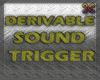 Derivable Sound Trigger 