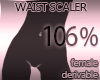 Waist Scaler 106%