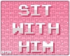 ⍩. sit with him! [005]