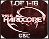 Hardcore LOF 1-16