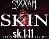 DJ Music SixxAM: Skin