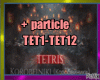 ♫ TET1-TET12 +PARTICLE