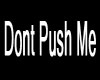Dont Push Me