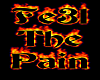 lPWl Fe3l The Pain *C*