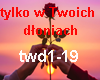 tylko w Twoich dłoniach