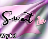 Sweet 💗 Headsign
