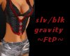 slv/blk gravity ~FtP~