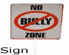 Sign No Bully Zone