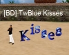 [BD] TwBlue Kisses