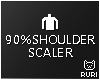 ▶ 90% Shoulder Scaler