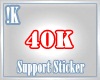 !K! 40K support sticker