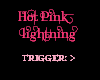 Hot Pink Trigger Lightni