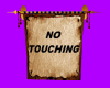 (S) NO TOUCHING BANNER