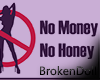 BD* No Money No Honey