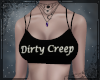 ! Dirty Creep