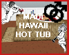 Maui Hot Tub