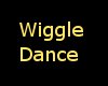 Wiggle Wiggle Dance