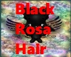 Black Rosa Hair