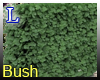 Bush 4 garden L!!!