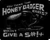 Honey badger don't care