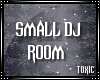 Small DJ Room