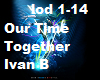 Our Time Together Ivan B