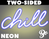*BO 2-SIDED NEON CHILL