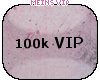 VIP 100k Support