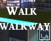 !A Walk walkway