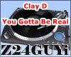 ClayD-YouGottaBeReal8-13