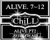 Alive Pt2~ Zeds Dead