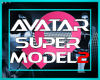 ! Avatar giga SuperModel