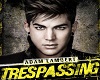 AdamLambert Tresspassing