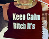 E:KeepCalmBitch Tank