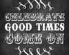 *R* Good Times sign