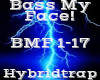 Bass My Face! -Hybrid-